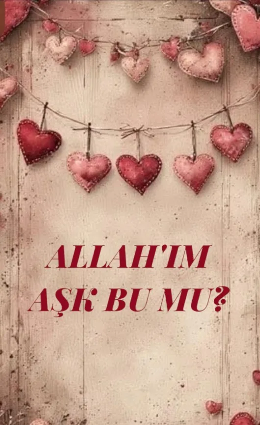 ALLAH' IM  AŞK BU MU?