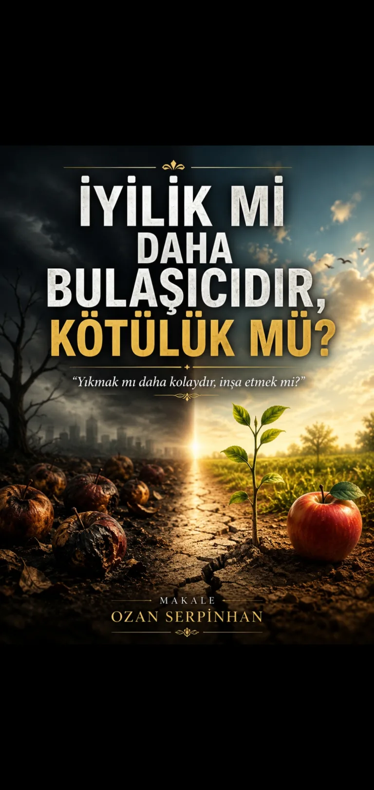 Düşünce Yazısı İyilik mi Daha Bulaşıcıdır, Kötülük mü?