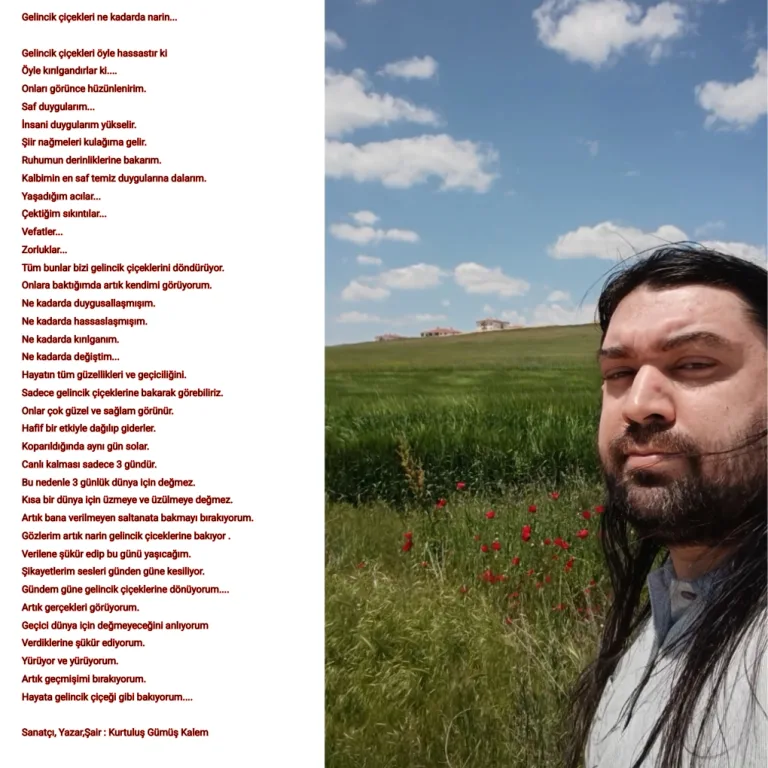 Hayata gelincik çiçeği gibi bakıyorum....