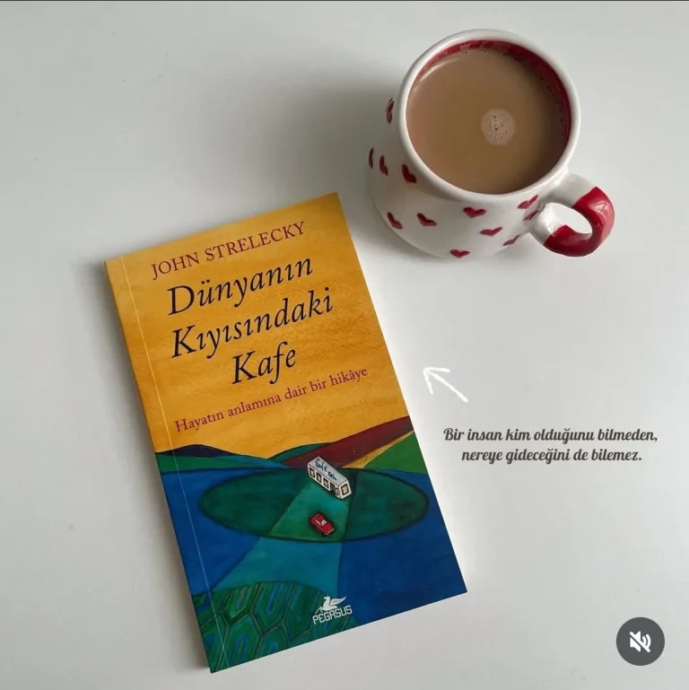 Kitaplardan Seçmeler - Dünyanın Kıyısındaki Kafe (John Strelecky)
