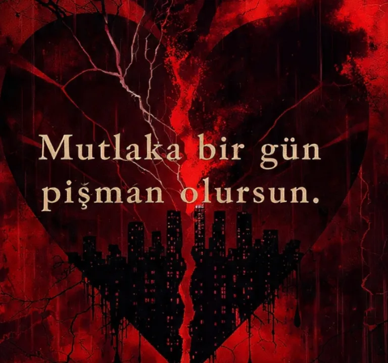 Mutlaka Birgün Pişman Olursun