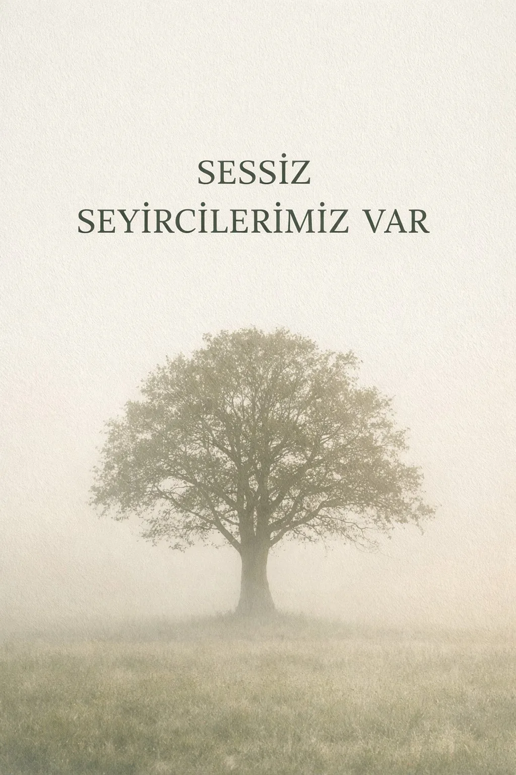 Sessiz Seyircilerimiz Var