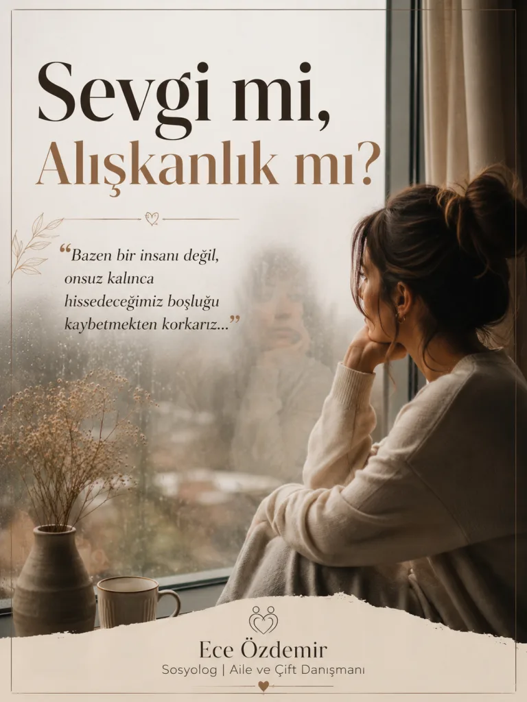 Sevgi mi, Alışkanlık mı?